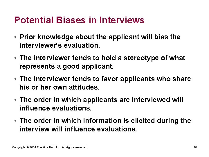 Potential Biases in Interviews • Prior knowledge about the applicant will bias the interviewer’s