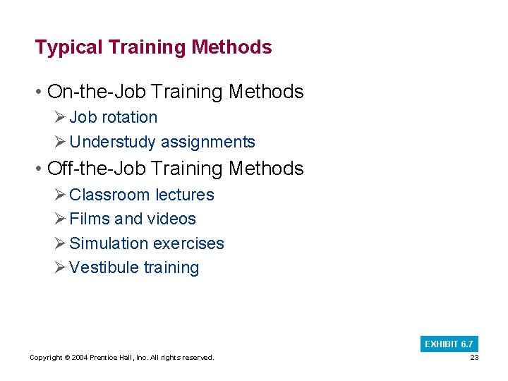 Typical Training Methods • On-the-Job Training Methods Ø Job rotation Ø Understudy assignments •