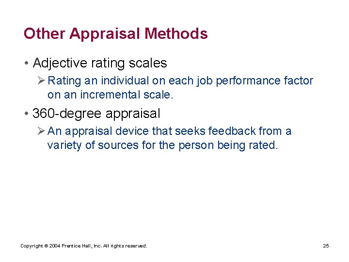 Other Appraisal Methods • Adjective rating scales Ø Rating an individual on each job