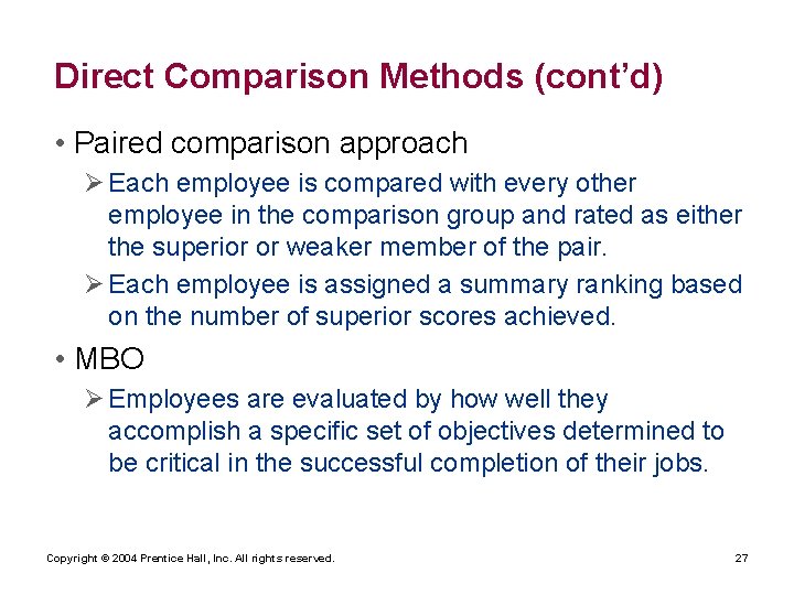 Direct Comparison Methods (cont’d) • Paired comparison approach Ø Each employee is compared with
