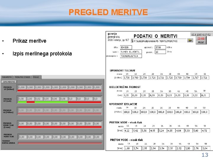 PREGLED MERITVE • Prikaz meritve • Izpis merilnega protokola 13 