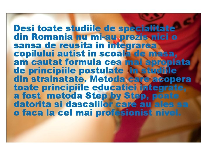  Desi toate studiile de specialitate din Romania nu mi-au prezis nici o sansa