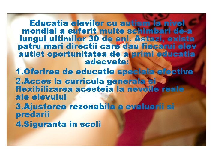 Educatia elevilor cu autism la nivel mondial a suferit multe schimbari de-a lungul ultimilor
