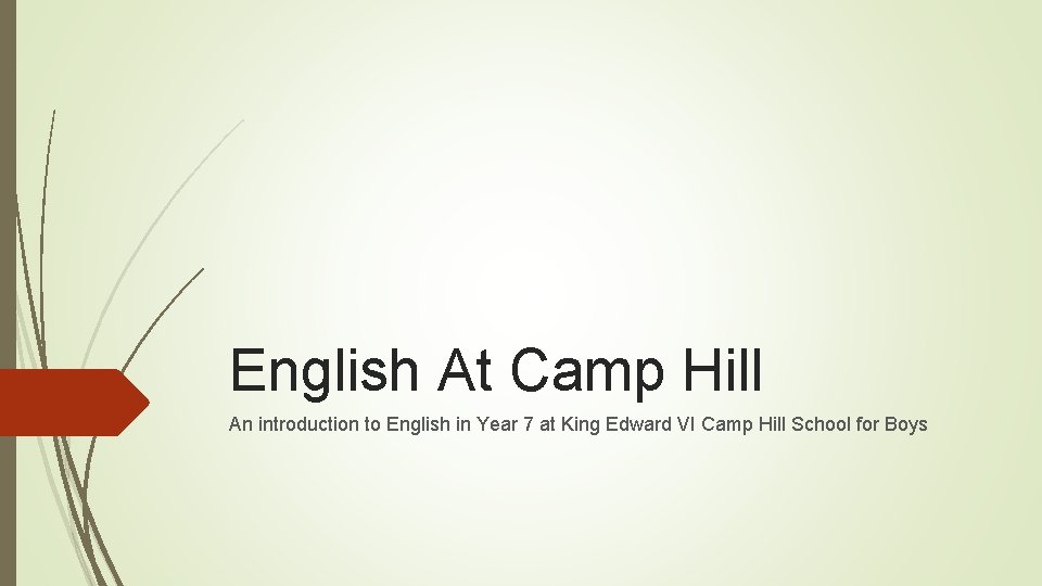 English At Camp Hill An introduction to English in Year 7 at King Edward