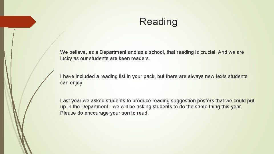 Reading We believe, as a Department and as a school, that reading is crucial.