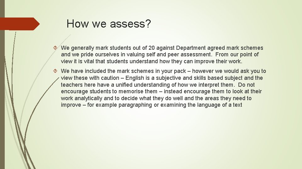 How we assess? We generally mark students out of 20 against Department agreed mark