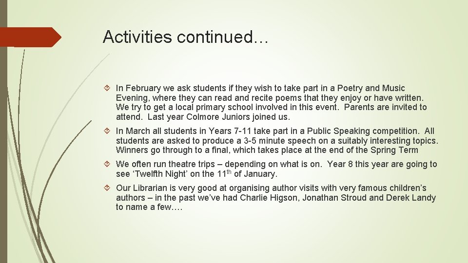 Activities continued… In February we ask students if they wish to take part in