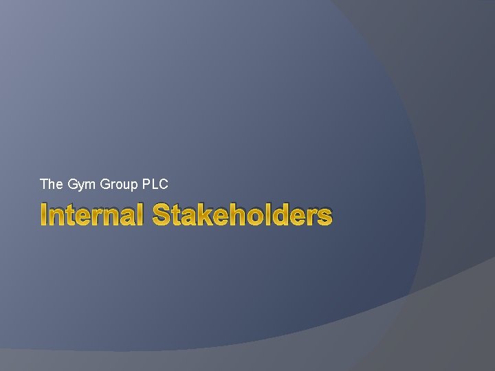 The Gym Group PLC Internal Stakeholders 