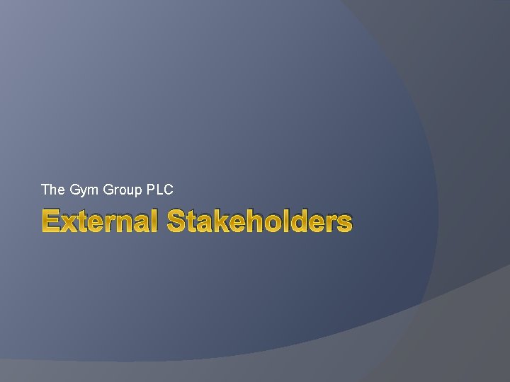 The Gym Group PLC External Stakeholders 