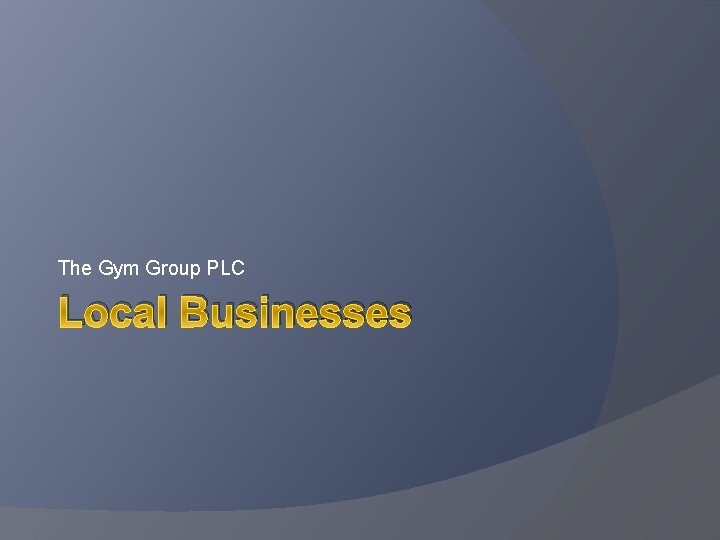 The Gym Group PLC Local Businesses 