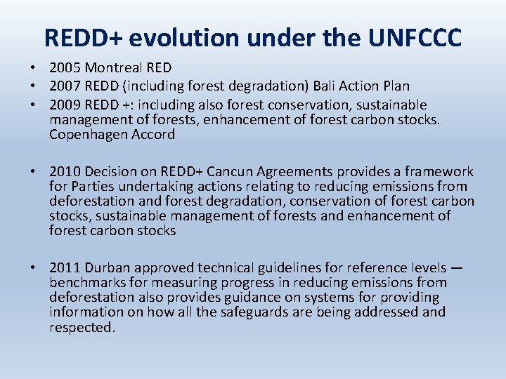 REDD+ evolution under the UNFCCC • 2005 Montreal RED • 2007 REDD (including forest REDD+ evolution under the UNFCCC • 2005 Montreal RED • 2007 REDD (including forest