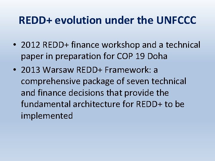 REDD+ evolution under the UNFCCC • 2012 REDD+ finance workshop and a technical paper REDD+ evolution under the UNFCCC • 2012 REDD+ finance workshop and a technical paper