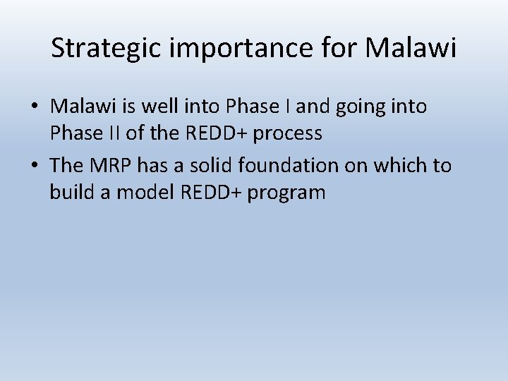 Strategic importance for Malawi • Malawi is well into Phase I and going into Strategic importance for Malawi • Malawi is well into Phase I and going into