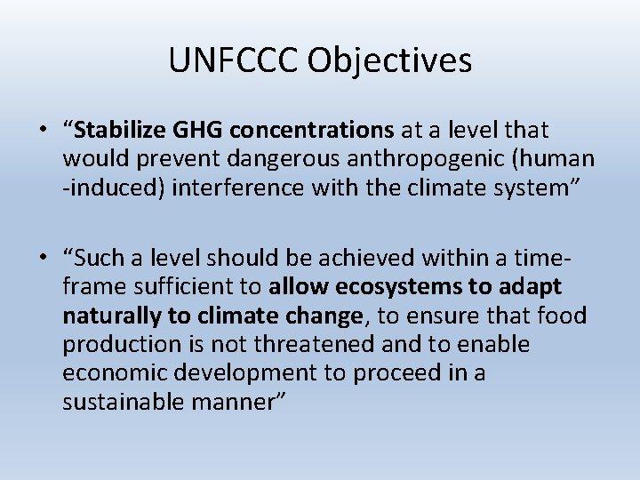 UNFCCC Objectives • “Stabilize GHG concentrations at a level that would prevent dangerous anthropogenic UNFCCC Objectives • “Stabilize GHG concentrations at a level that would prevent dangerous anthropogenic