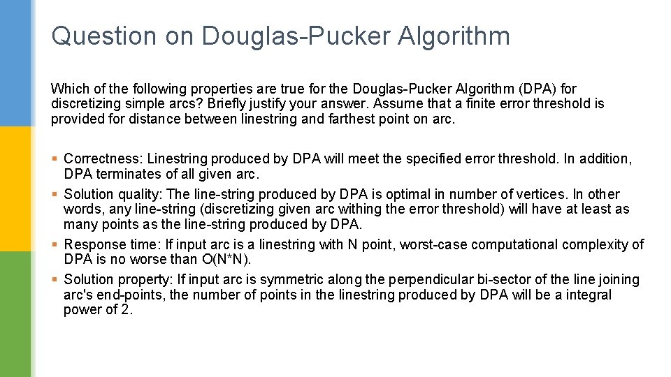 Question on Douglas-Pucker Algorithm Which of the following properties are true for the Douglas-Pucker