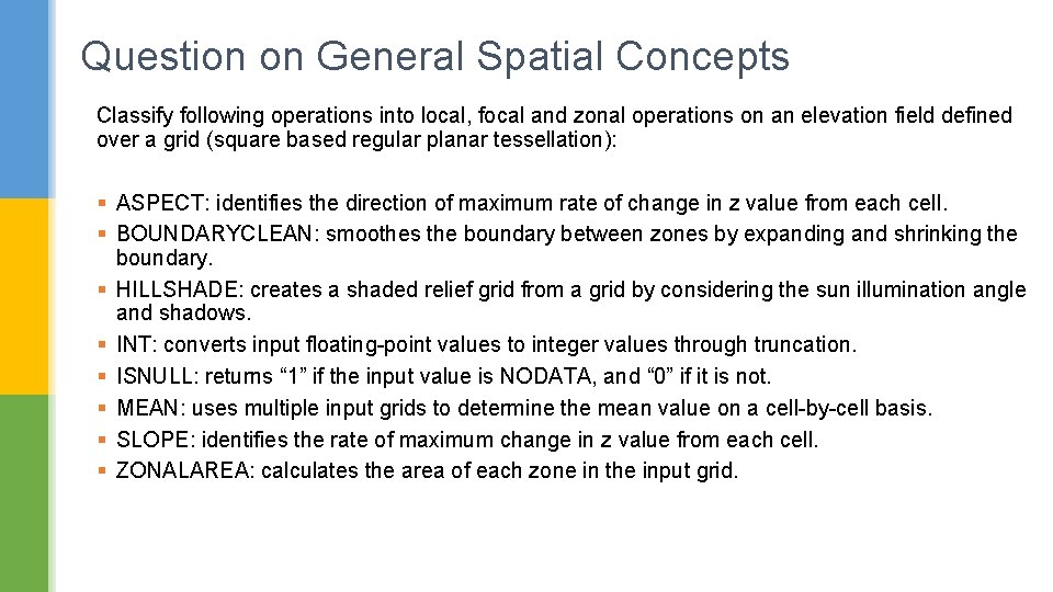 Question on General Spatial Concepts Classify following operations into local, focal and zonal operations