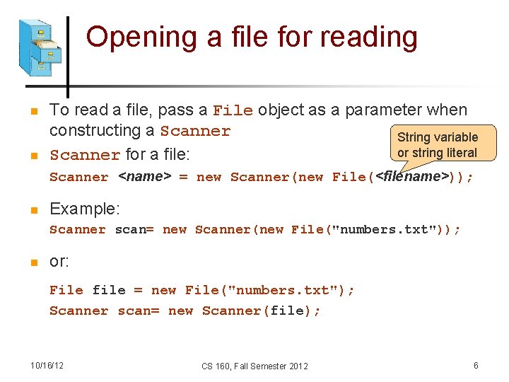 Opening a file for reading n n To read a file, pass a File