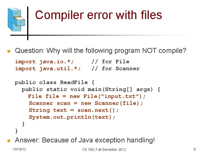 Compiler error with files n Question: Why will the following program NOT compile? import