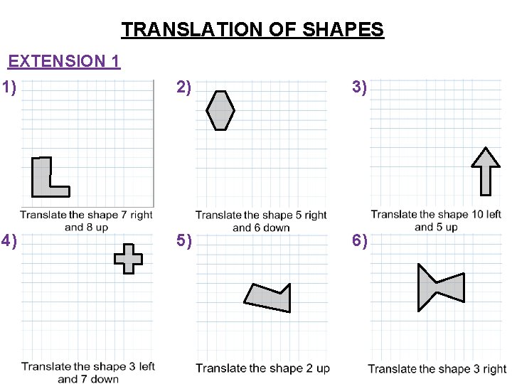 TRANSLATION OF SHAPES EXTENSION 1 1) 2) 3) 4) 5) 6) 