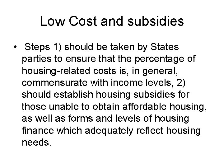 Low Cost and subsidies • Steps 1) should be taken by States parties to