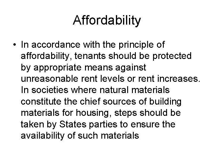 Affordability • In accordance with the principle of affordability, tenants should be protected by