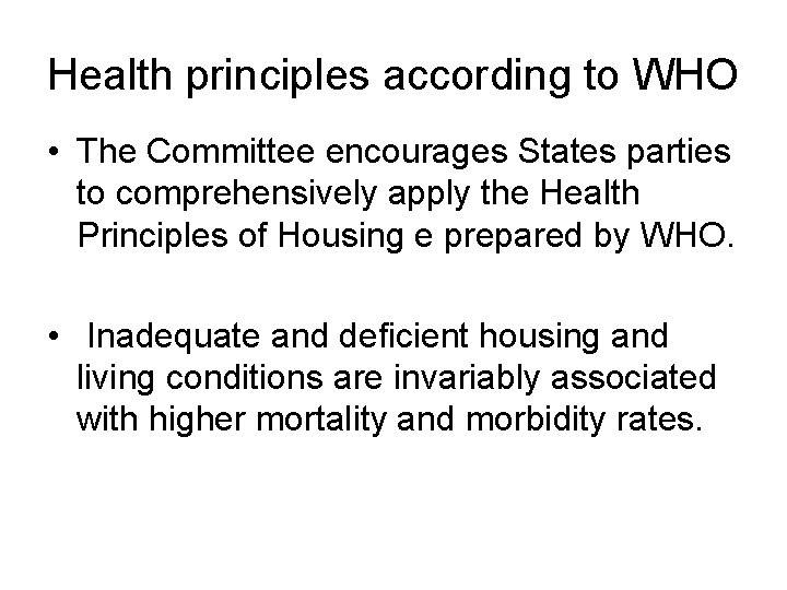 Health principles according to WHO • The Committee encourages States parties to comprehensively apply