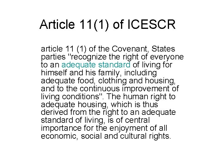 Article 11(1) of ICESCR article 11 (1) of the Covenant, States parties "recognize the