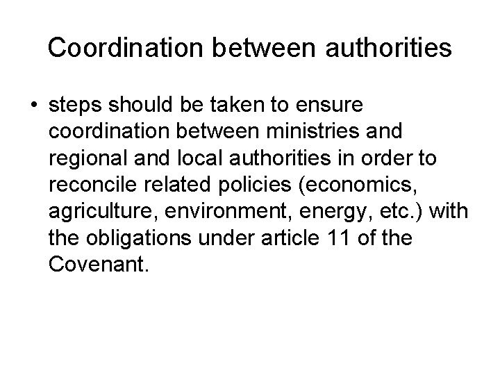 Coordination between authorities • steps should be taken to ensure coordination between ministries and