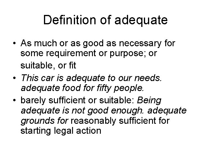 Definition of adequate • As much or as good as necessary for some requirement