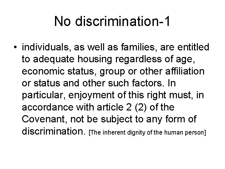 No discrimination-1 • individuals, as well as families, are entitled to adequate housing regardless