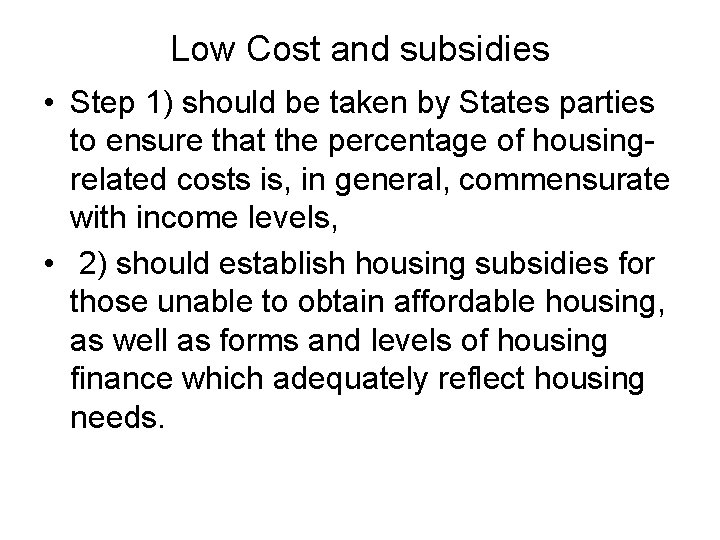 Low Cost and subsidies • Step 1) should be taken by States parties to