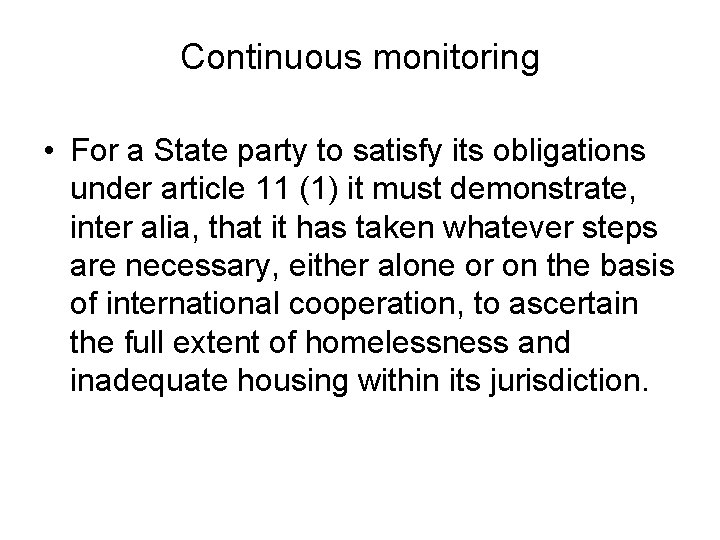 Continuous monitoring • For a State party to satisfy its obligations under article 11