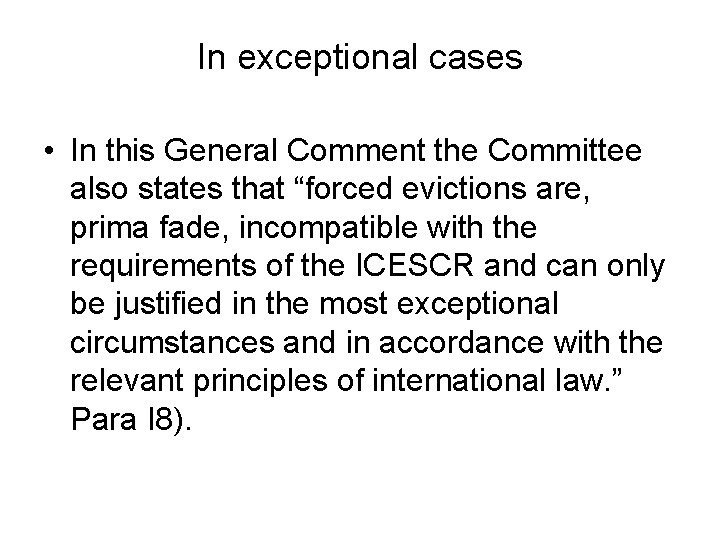 In exceptional cases • In this General Comment the Committee also states that “forced