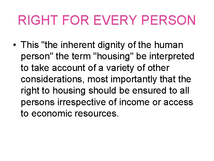 RIGHT FOR EVERY PERSON • This "the inherent dignity of the human person" the