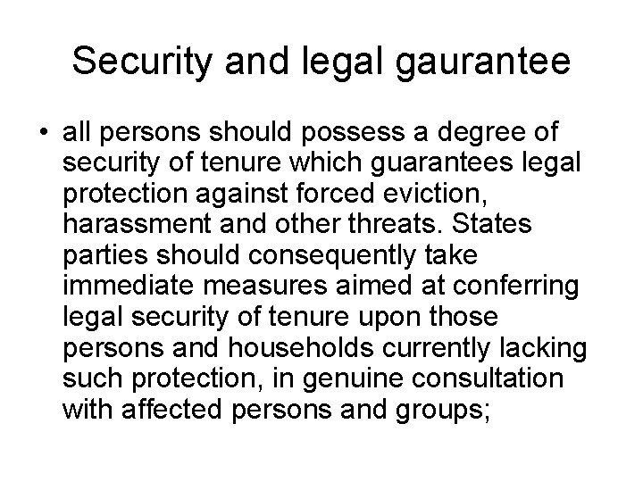 Security and legal gaurantee • all persons should possess a degree of security of