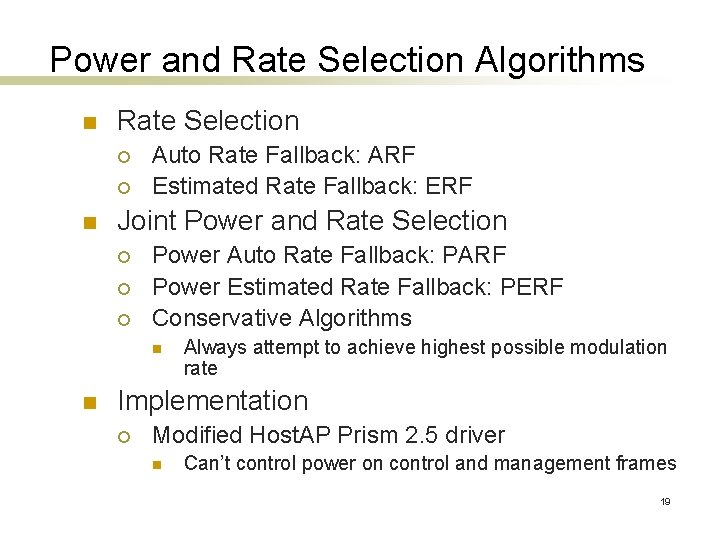 Power and Rate Selection Algorithms n Rate Selection ¡ ¡ n Auto Rate Fallback: