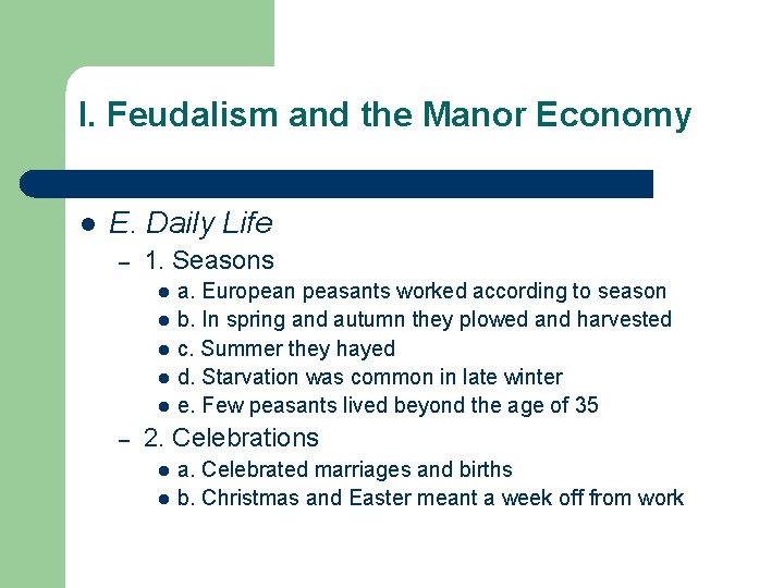 I. Feudalism and the Manor Economy l E. Daily Life – 1. Seasons l
