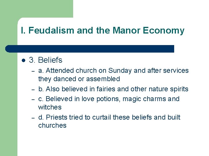 I. Feudalism and the Manor Economy l 3. Beliefs – – a. Attended church