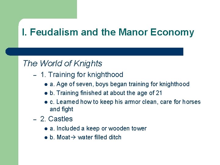 I. Feudalism and the Manor Economy The World of Knights – 1. Training for
