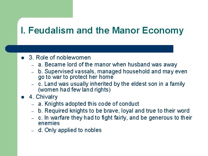 I. Feudalism and the Manor Economy l l 3. Role of noblewomen – a.