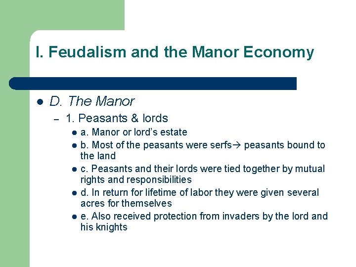 I. Feudalism and the Manor Economy l D. The Manor – 1. Peasants &
