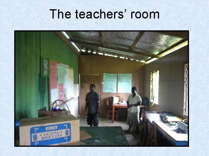 The teachers’ room 