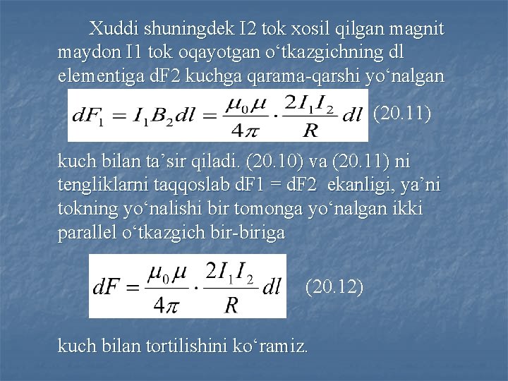 Xuddi shuningdek I 2 tok xosil qilgаn mаgnit mаydon I 1 tok oqаyotgаn o‘tkаzgichning