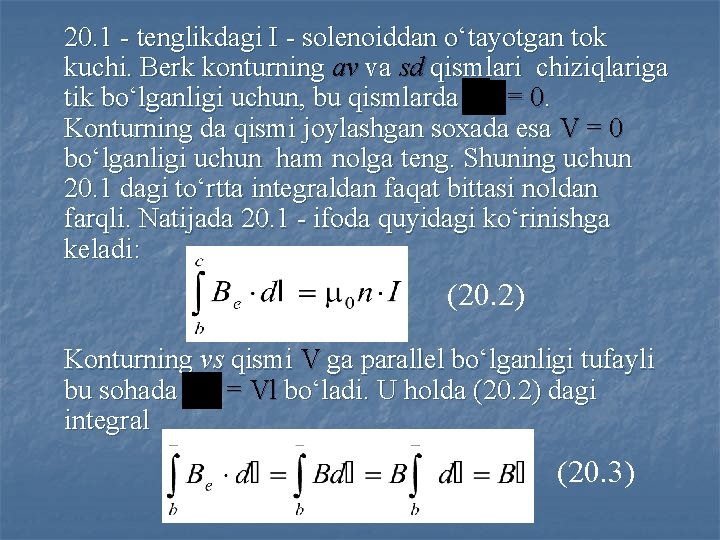 20. 1 - tenglikdаgi I - solenoiddаn o‘tаyotgаn tok kuchi. Berk konturning аv vа