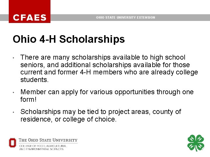 OHIO STATE UNIVERSITY EXTENSION Ohio 4 -H Scholarships • There are many scholarships available OHIO STATE UNIVERSITY EXTENSION Ohio 4 -H Scholarships • There are many scholarships available