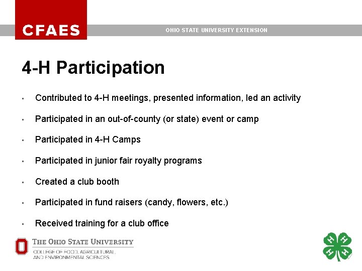 OHIO STATE UNIVERSITY EXTENSION 4 -H Participation • Contributed to 4 -H meetings, presented OHIO STATE UNIVERSITY EXTENSION 4 -H Participation • Contributed to 4 -H meetings, presented