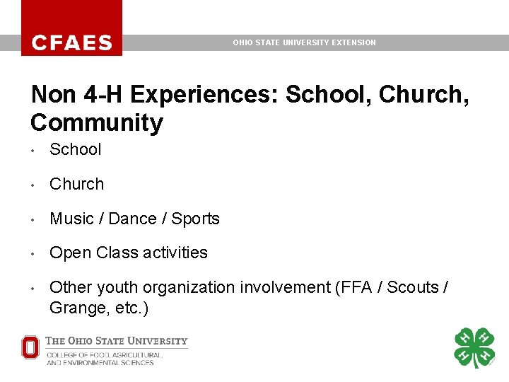 OHIO STATE UNIVERSITY EXTENSION Non 4 -H Experiences: School, Church, Community • School • OHIO STATE UNIVERSITY EXTENSION Non 4 -H Experiences: School, Church, Community • School •