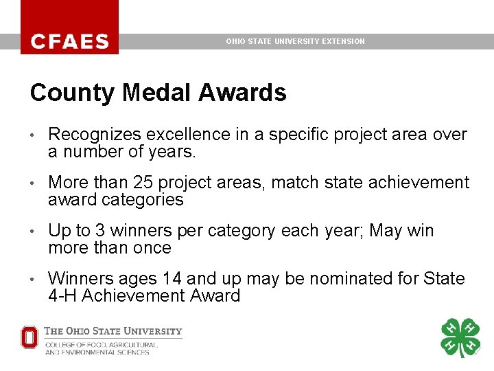 OHIO STATE UNIVERSITY EXTENSION County Medal Awards • Recognizes excellence in a specific project OHIO STATE UNIVERSITY EXTENSION County Medal Awards • Recognizes excellence in a specific project