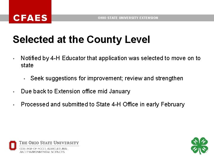 OHIO STATE UNIVERSITY EXTENSION Selected at the County Level • Notified by 4 -H OHIO STATE UNIVERSITY EXTENSION Selected at the County Level • Notified by 4 -H