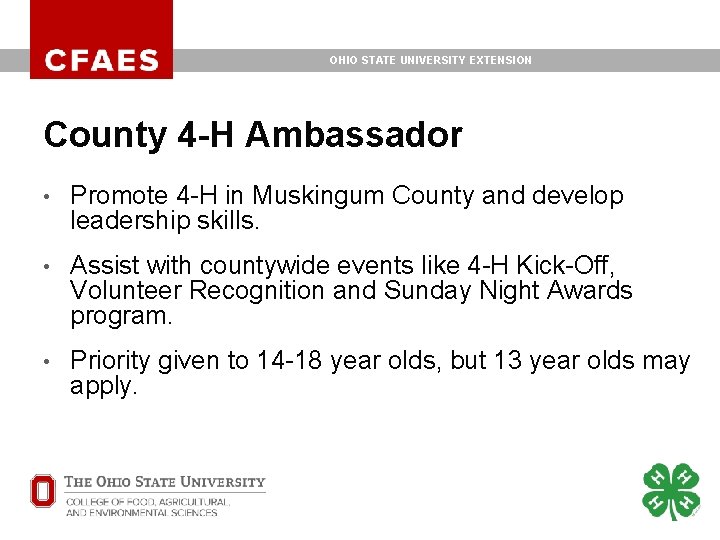 OHIO STATE UNIVERSITY EXTENSION County 4 -H Ambassador • Promote 4 -H in Muskingum OHIO STATE UNIVERSITY EXTENSION County 4 -H Ambassador • Promote 4 -H in Muskingum